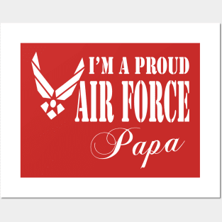 Best Gift for Father - I am a Proud Air Force Papa Posters and Art